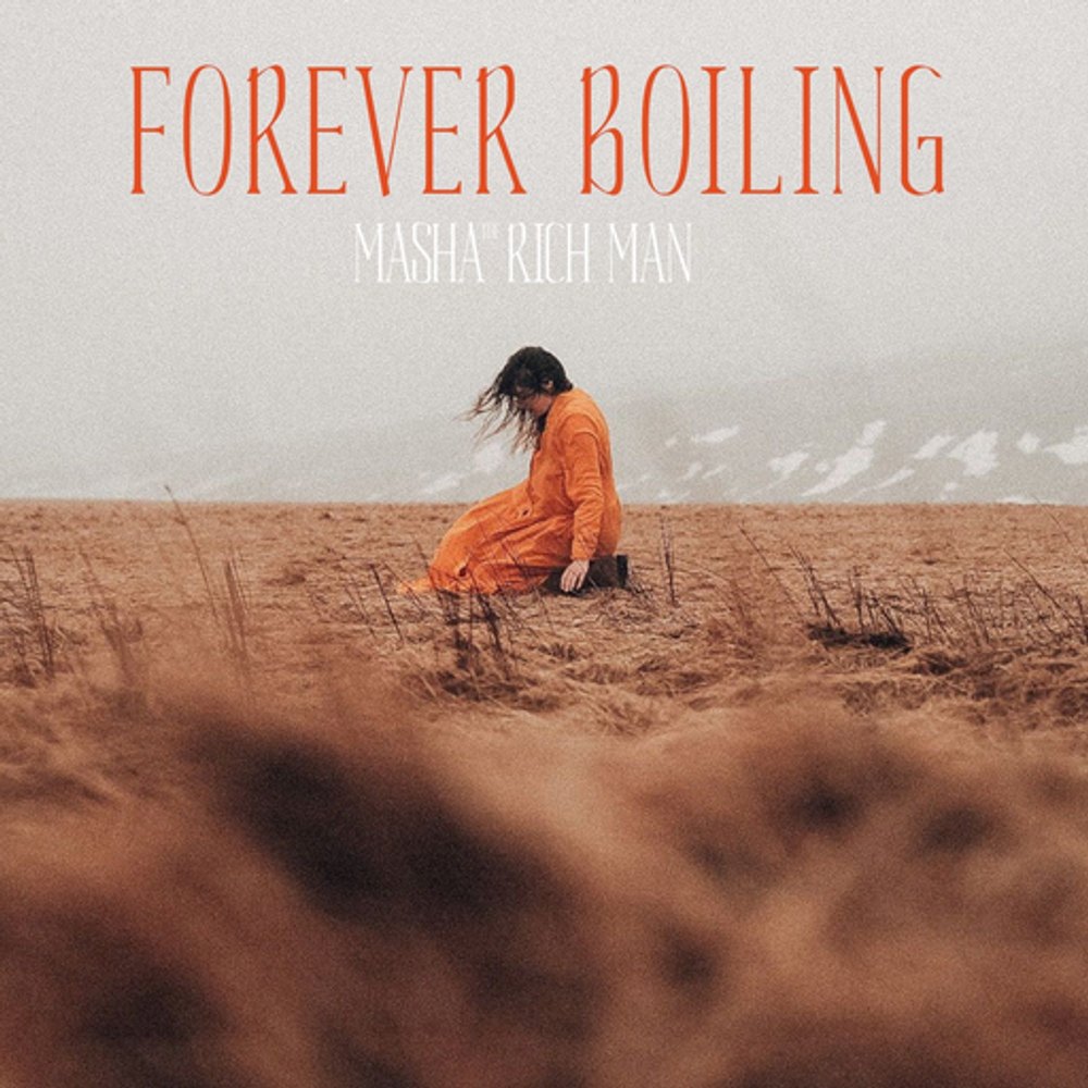 Cover: MASHA THE RICH MAN  - Forever Boiling