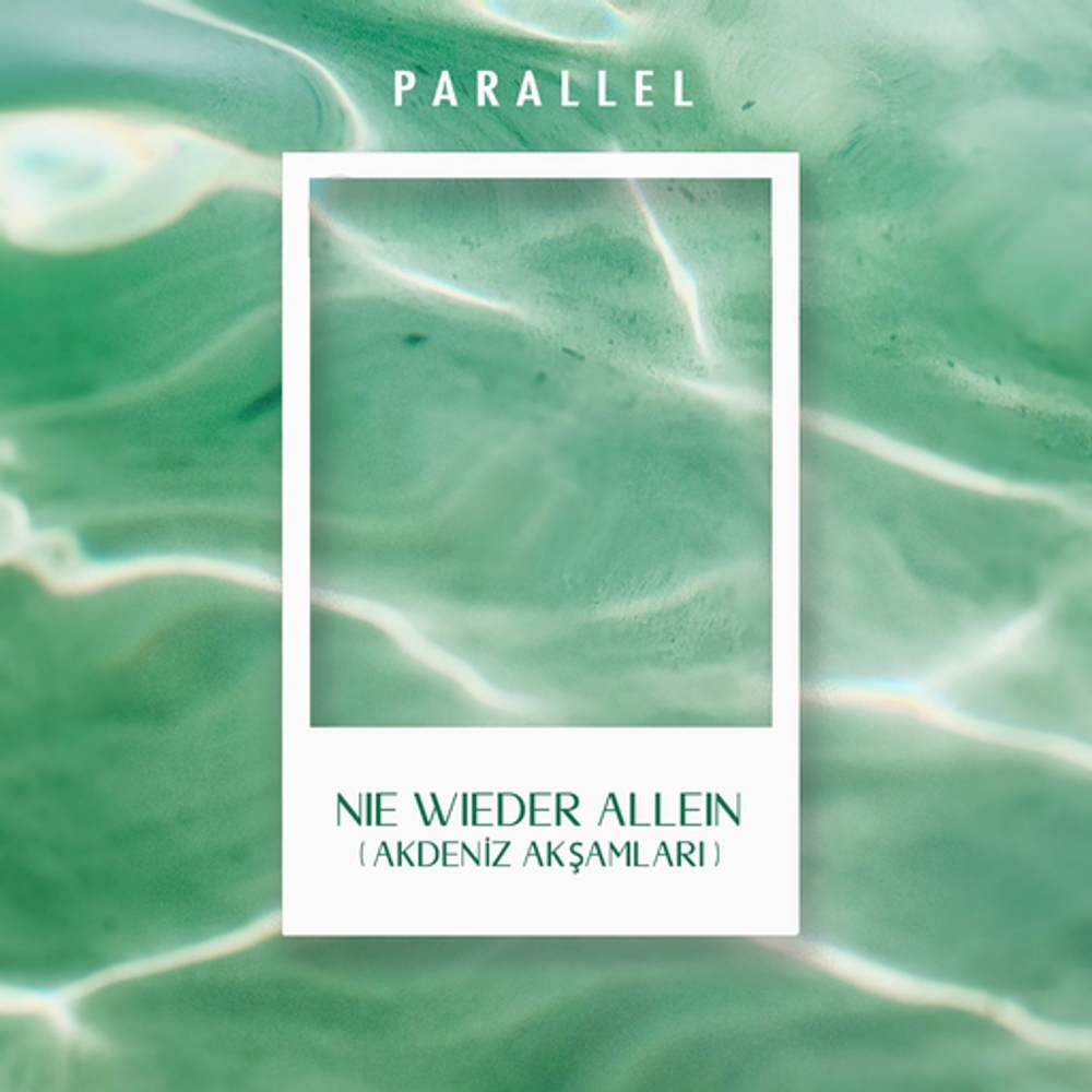 Cover: PARALLEL - Nie wieder allein (Akdeniz Akşamları)