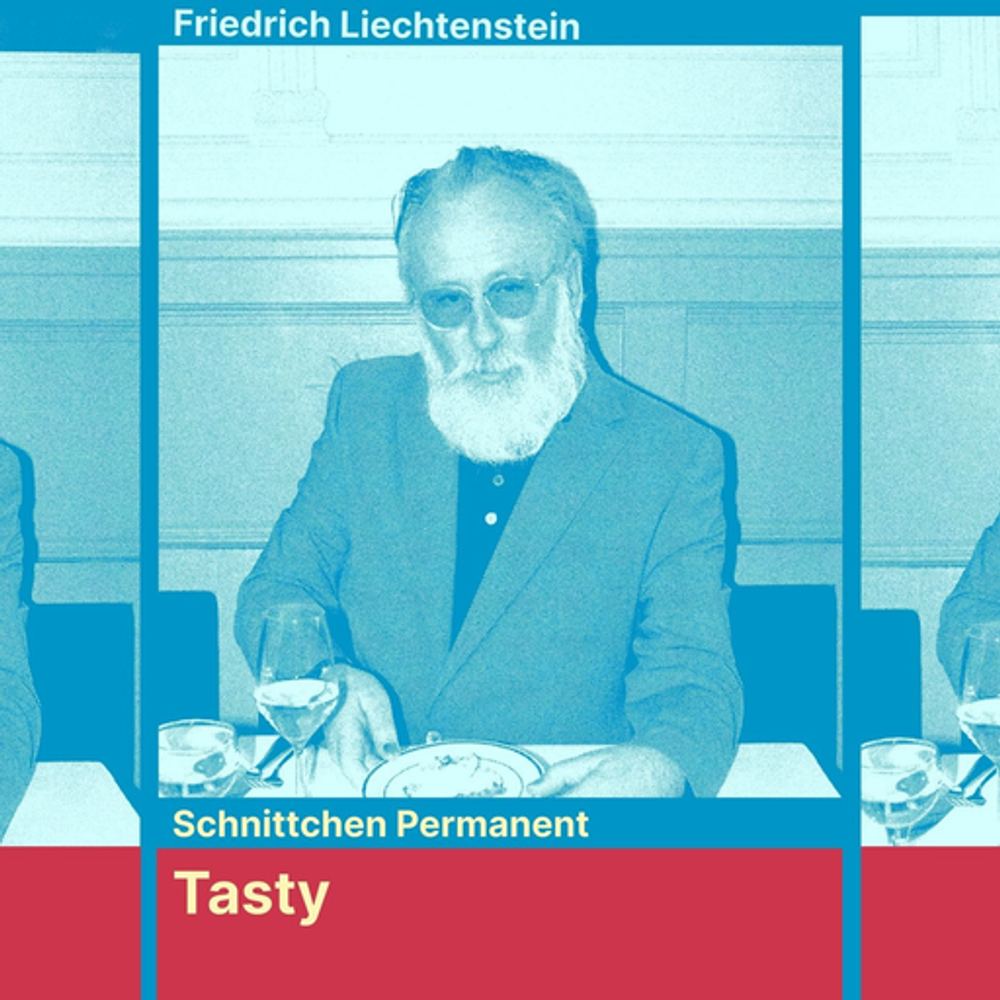 Cover: Friedrich Liechtenstein - Tasty (Schnittchen permanent)