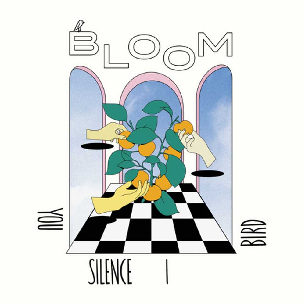 Cover: You Silence I Bird - Bloom