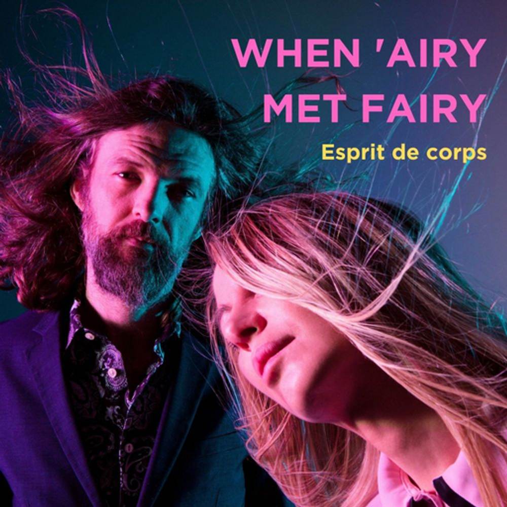Cover: When 'Airy Met Fairy - Esprit De Corps