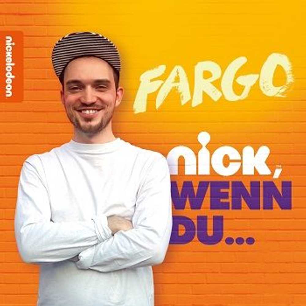 Cover: Fargo - Nick, wenn du...
