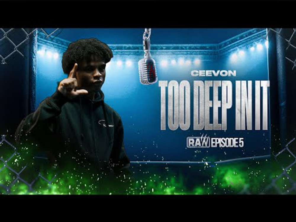 Ceevon - too deep in it | RAW Season