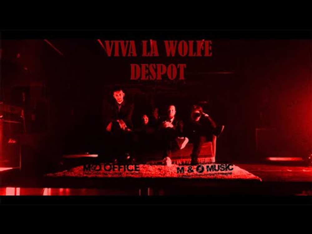 Viva la Wolfe - Despot - Officiel Music Video