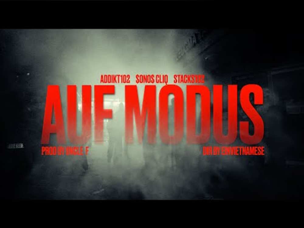 ADDIKT102 x STACKS102 x $ONO$ CLIQ - AUF MODUS (OFFICIAL VIDEO)