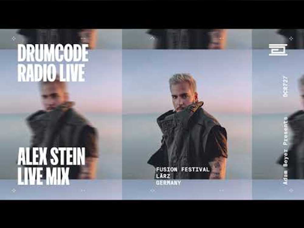 Alex Stein live from Fusion Festival, Lärz [Drumcode Radio Live/DCR727]